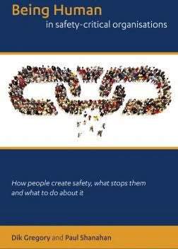 Being Human in Safety-Critical Organisations