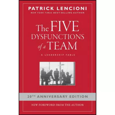 Five Dysfunctions of a Team: A Leadership Fable