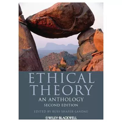 Ethical Theory : An Anthology