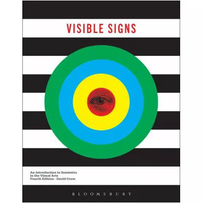 Visible Signs : An Introduction to Semiotics in the Visual Arts